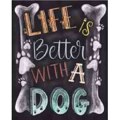Life is better with a dog - Diamond Paint